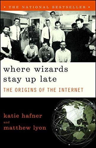 Where Wizards Stay Up Late: The Origins Of The Internet – Paperback – VERY GOOD