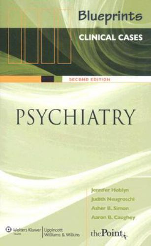Blueprints Clinical Cases Ser.: Psychiatry by Asher B. Simon, Jennifer…