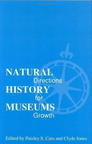 Natural History Museums : Directions for Growth, Hardcover by Cato, Paisley S…