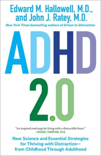 ADHD 2.0: New Science and Essential Strategies for Thriving with Distraction-
