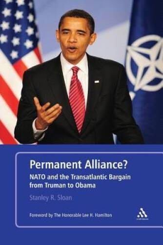 Permanent Alliance?: NATO and the Transatlantic Bargain from Truman t – GOOD