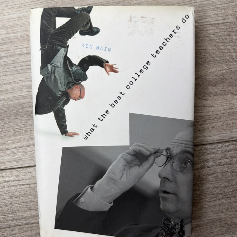 What the Best College Teachers Do by Ken Bain (2004, Hardcover)