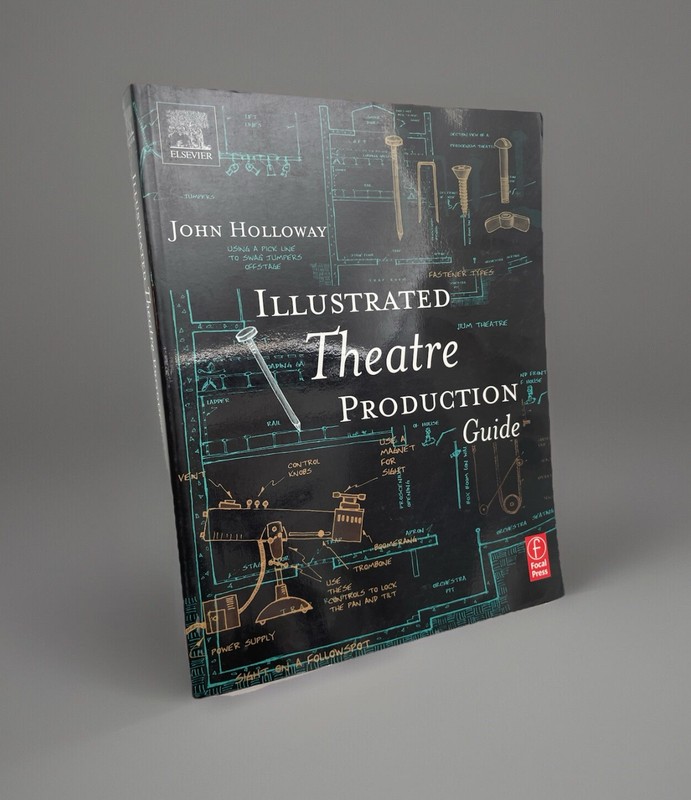 Illustrated Theatre Production Guide by John Holloway Focal Press TPB