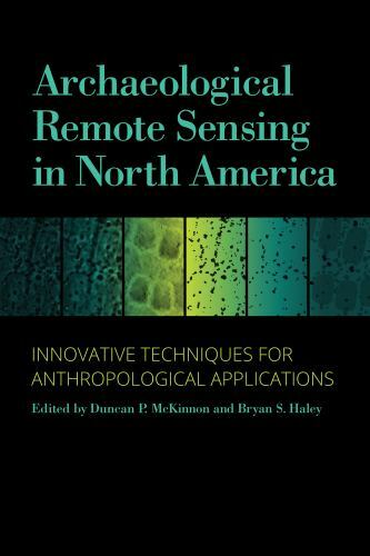 Archaeological Remote Sensing in North America: Innovative Techniques for Anthro