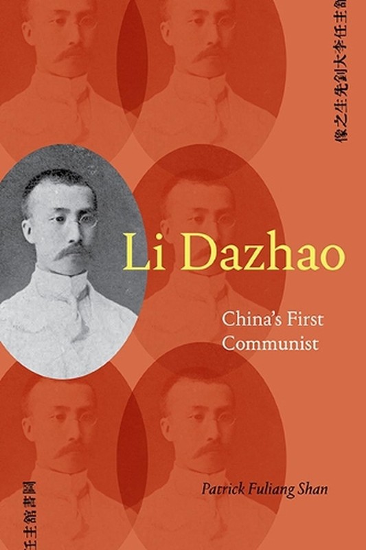 Li Dazhao: China’s First Communist by Patrick Fuliang Shan Paperback Book