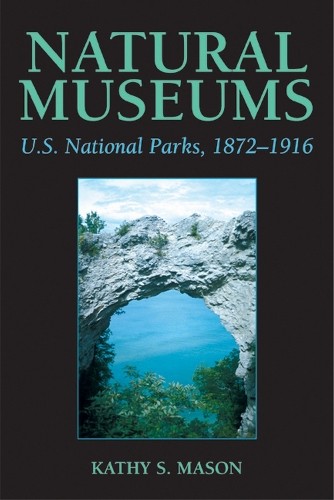 Natural Museums by Kathy S. Mason - 9780870137112