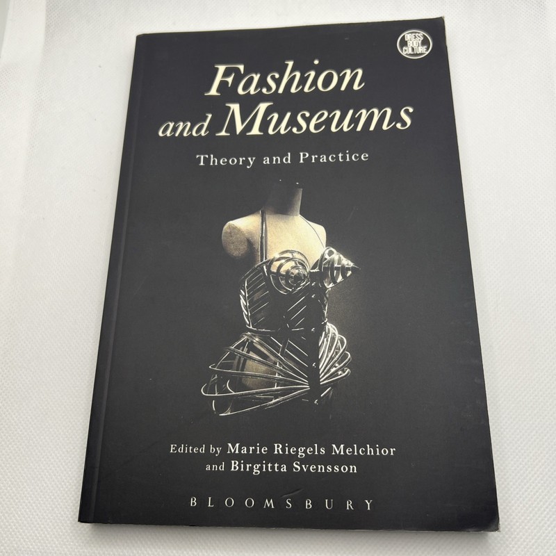 Fashion And Museums Theory And Practice Melchior And Svensson￼paperback