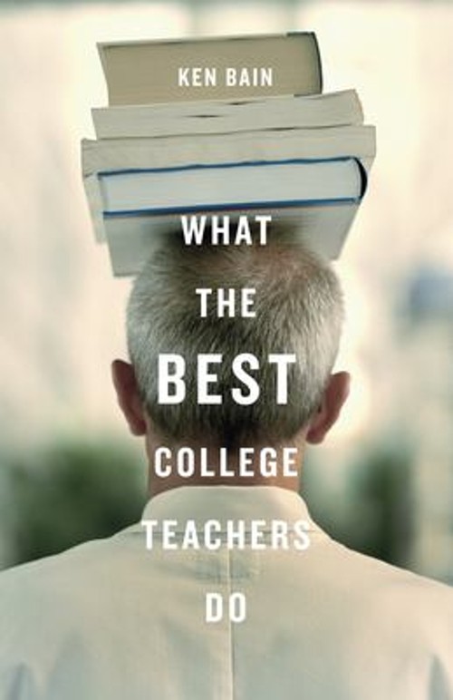 What the Best College Teachers Do Hardcover Ken Bain