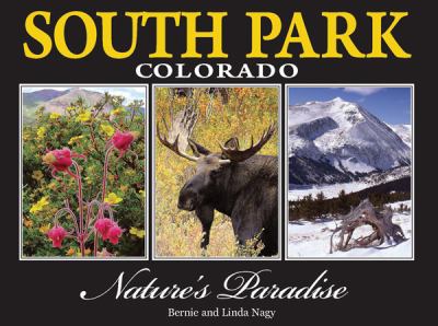 South Park Colorado, Nature’s Paradise by Linda Nagy; Bernie Nagy