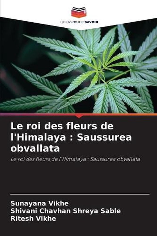 Le roi des fleurs de l'Himalaya: Saussurea obvallata by Sunayana Vikhe (French)