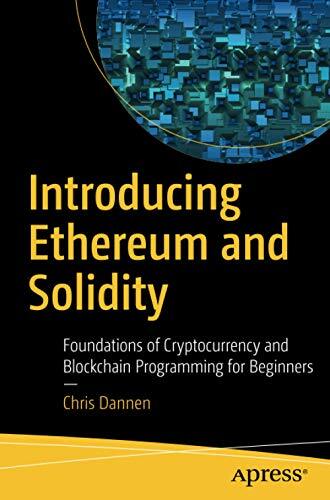 Introducing Ethereum and Solidity: Foundations of Cryptocurrency