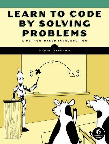 Learn to Code by Solving Problems: A Python Programming Primer by Zingaro, Dani