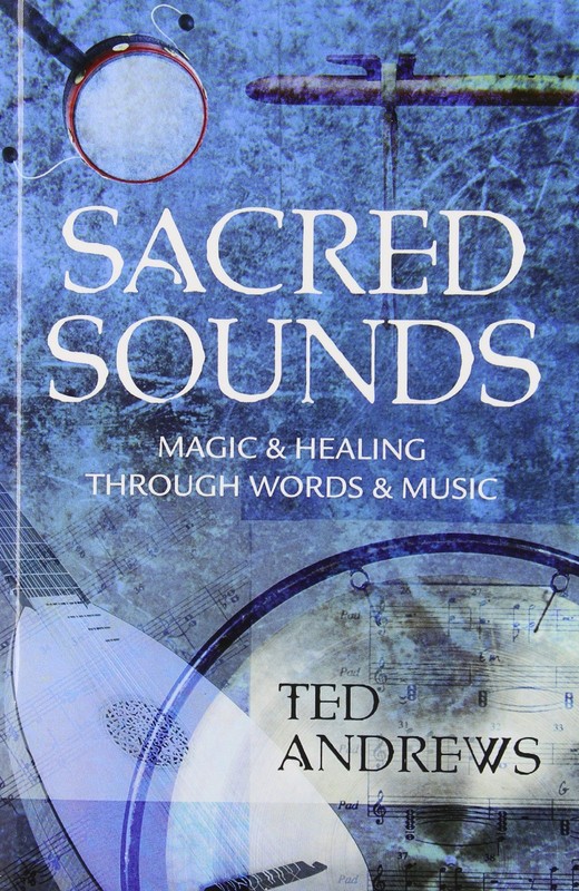Sacred Sounds: Magic & Healing Through Words & Music