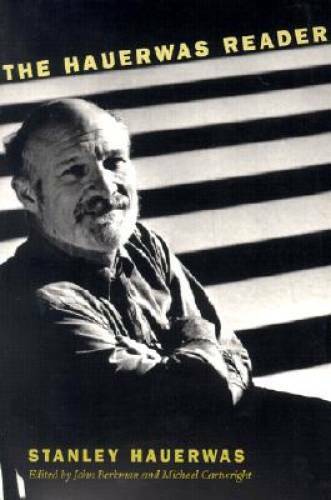 The Hauerwas Reader – Paperback By Stanley Hauerwas – GOOD