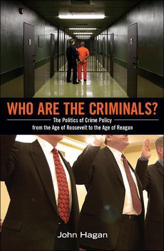 Who Are the Criminals?: The Politics of Crime Policy from the Age of…