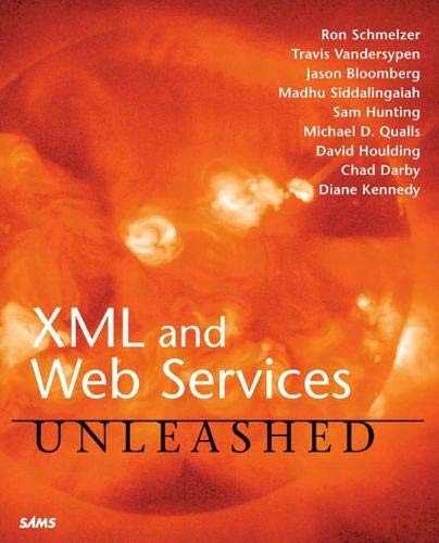 XML and Web Services Unleashed By Ron Schmelzer, Travis Vandersy