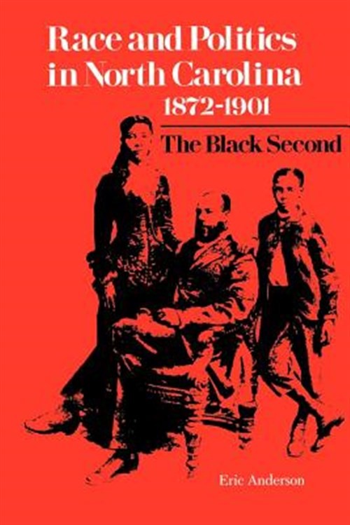 Race and Politics in North Carolina, 1872-1901 : The Black Second, Paperback …