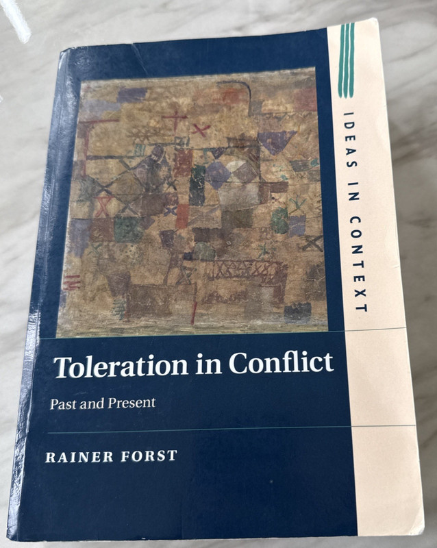 TOLERATION IN CONFLICT Rainer Forst PB VG Cambridge 2016 philosophy political