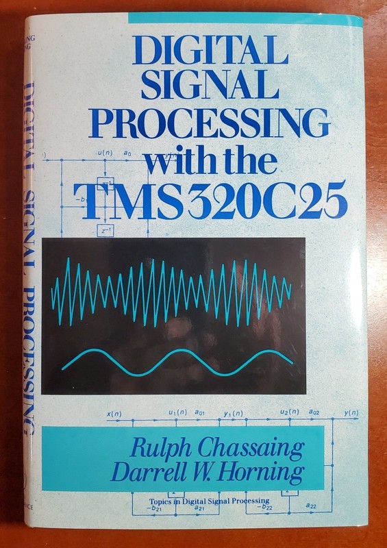 Digital Signal Processing TMS320C25 Chassaing Horning Hardcover 1990 Wiley