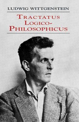 Tractatus Logico-Philosophicus by Ludwig Wittgenstein