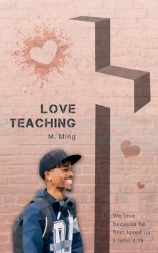 Love Teaching by Ming, M., Brand New, Free shipping in the US