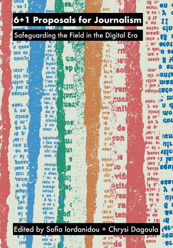 6+1 Proposals for Journalism: Safeguarding the Field in the Digital Era by Sofia