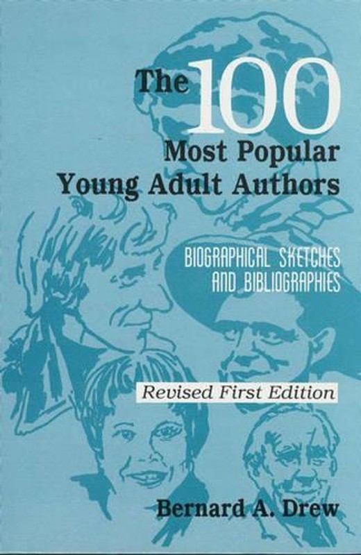 The 100 Most Popular Young Adult Authors: Biographical Sketches and Bibliographi