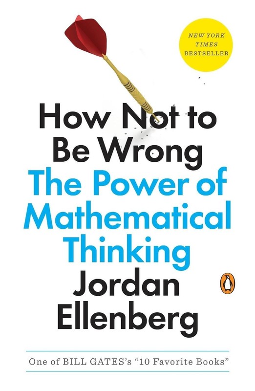 How Not to Be Wrong: The Power of Mathematical Thinking by Jordan Ellenberg (Eng