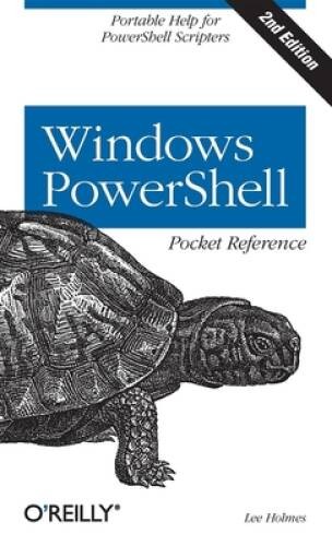 Windows PowerShell Pocket Reference: Portable Help for PowerShell Scripte – GOOD