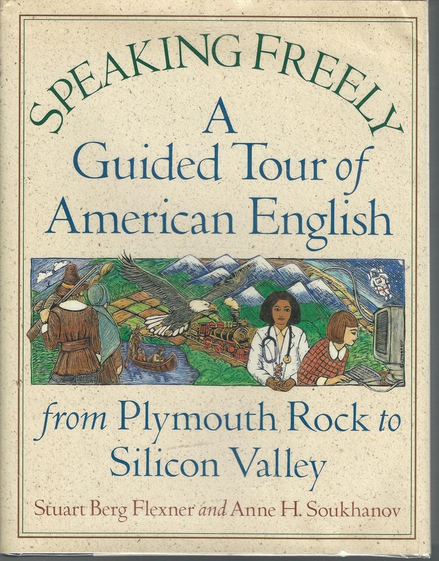 Speaking Freely: A Guided Tour of American English from Plymouth Rock to Sil…