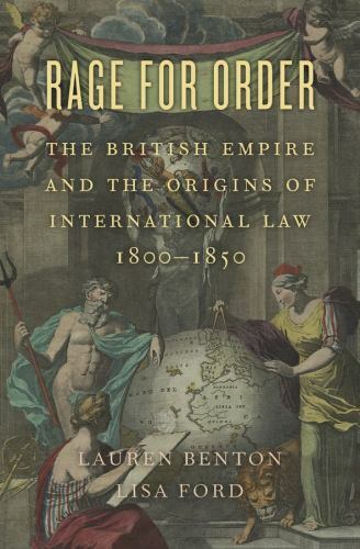 Rage for Order : The British Empire and the Origins of International Law, 180…