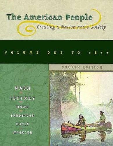 The American People: Creating Nation and a Society : To 1877 (American Pe – GOOD